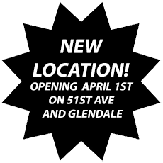 New location! Opening April 1st on 51st Ave and Glendale